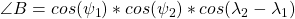 \angle B = cos(\psi_1) * cos(\psi_2) * cos(\lambda_2 - \lambda_1)